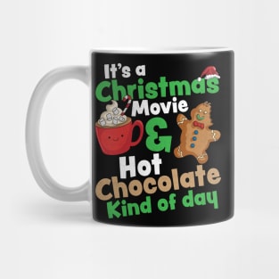 It's a Christmas Movie & Hot Chocolate Kind of Day Christmas Mug